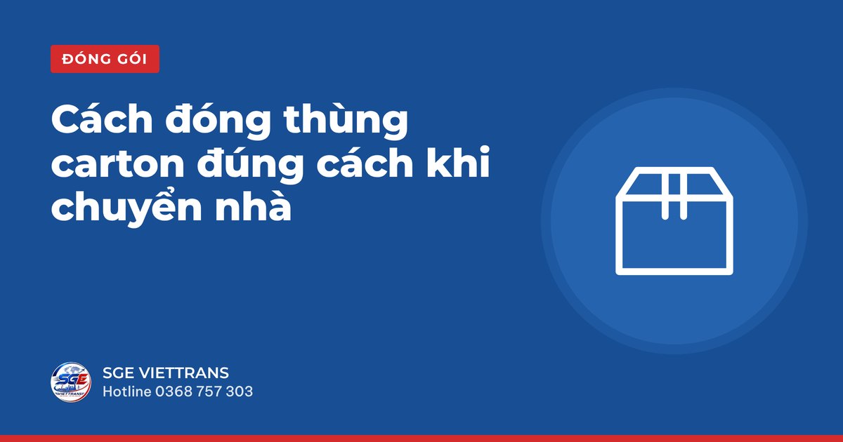 Cách đóng thùng carton đúng cách khi chuyển nhà